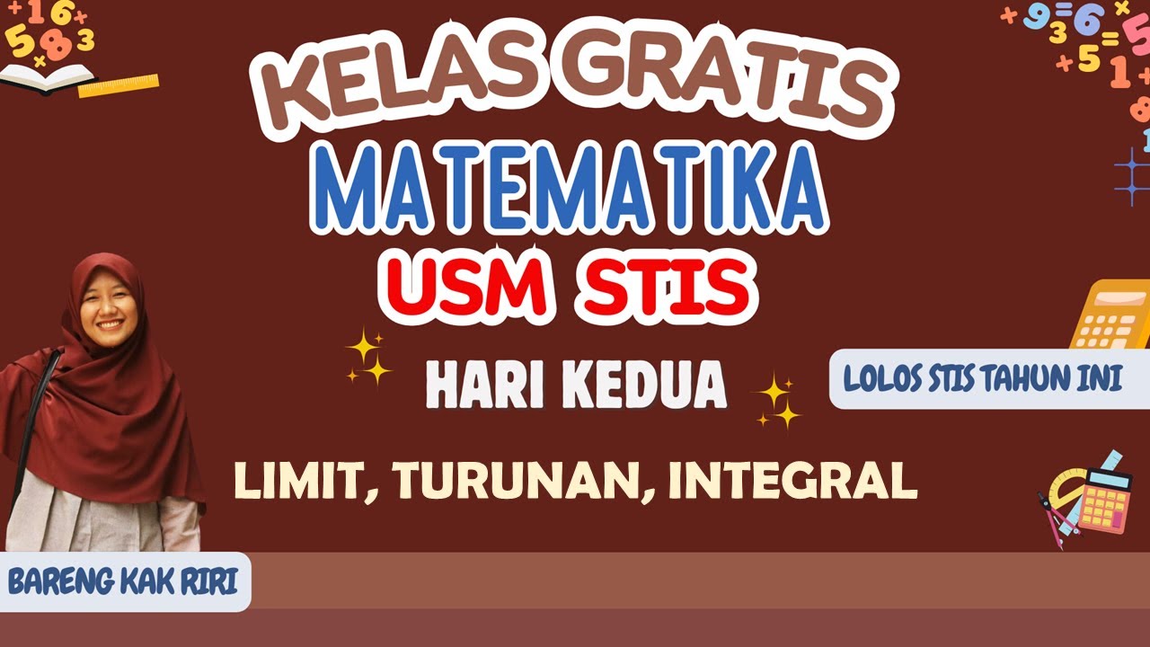 KELAS GRATIS - MATEMATIKA STIS Hari 2 [Limit, Turunan, Integral]
