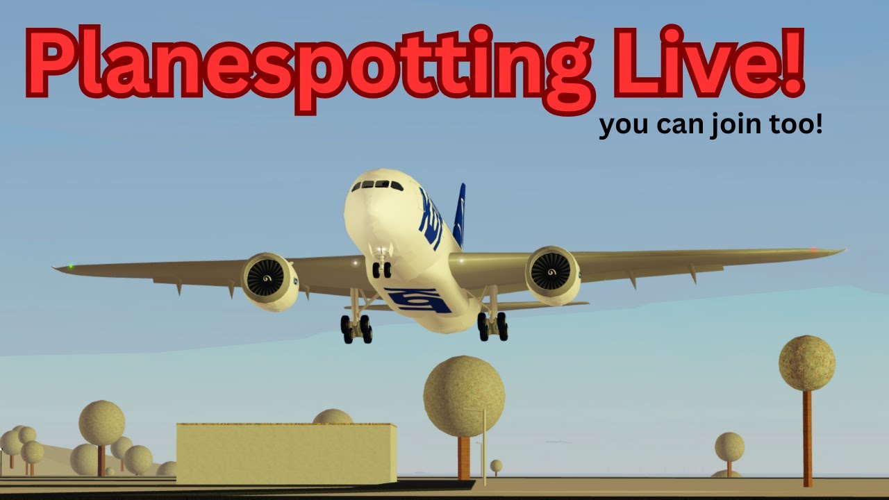 I'm back! 🔴 PTFS PLANESPOTTING LIVE 🔴 [VIEWERS CAN JOIN] Pilot Training Flight Simulator Roblox