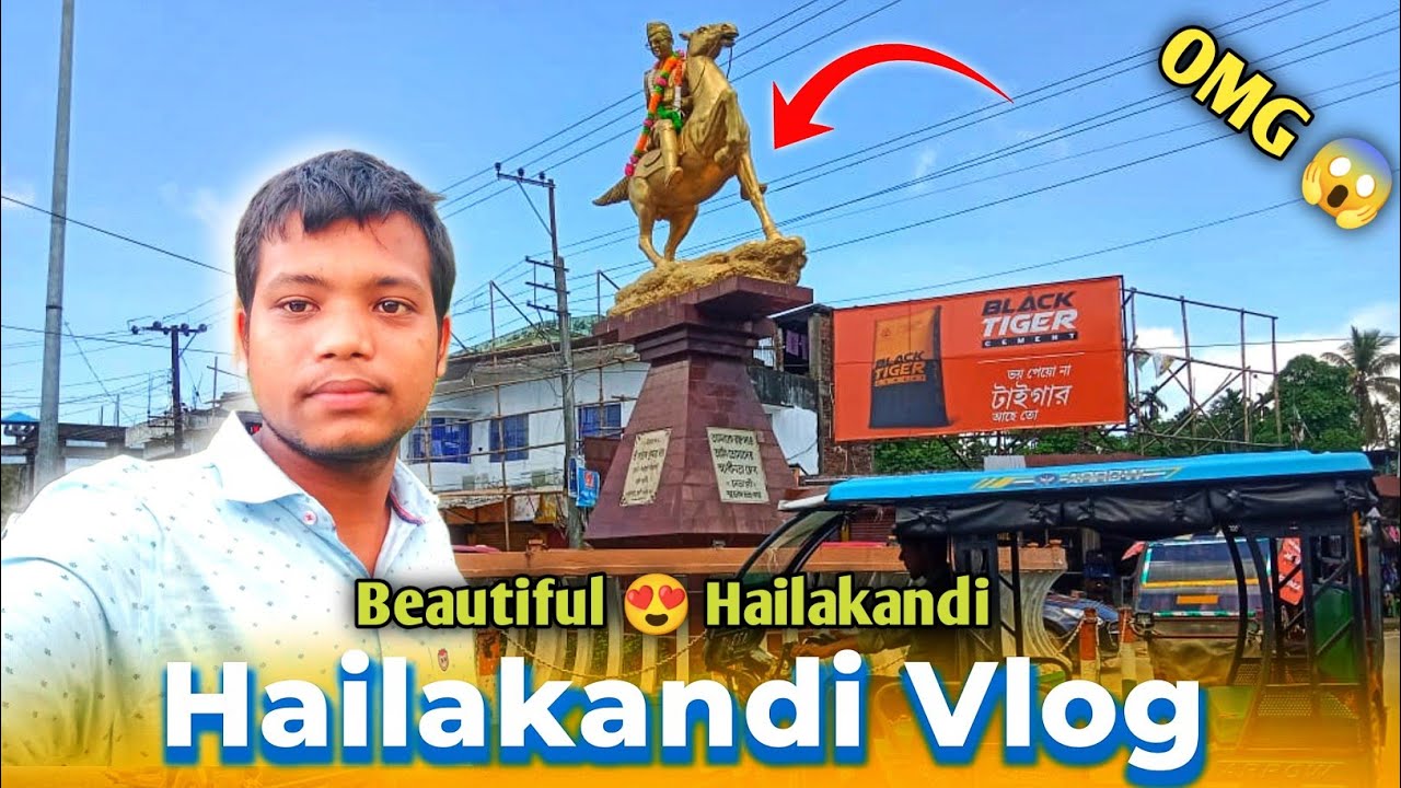 Beautiful 😍 Hailakandi || Full Vlog || Hailakandi town || Assam Hailakandi || Vlogs
