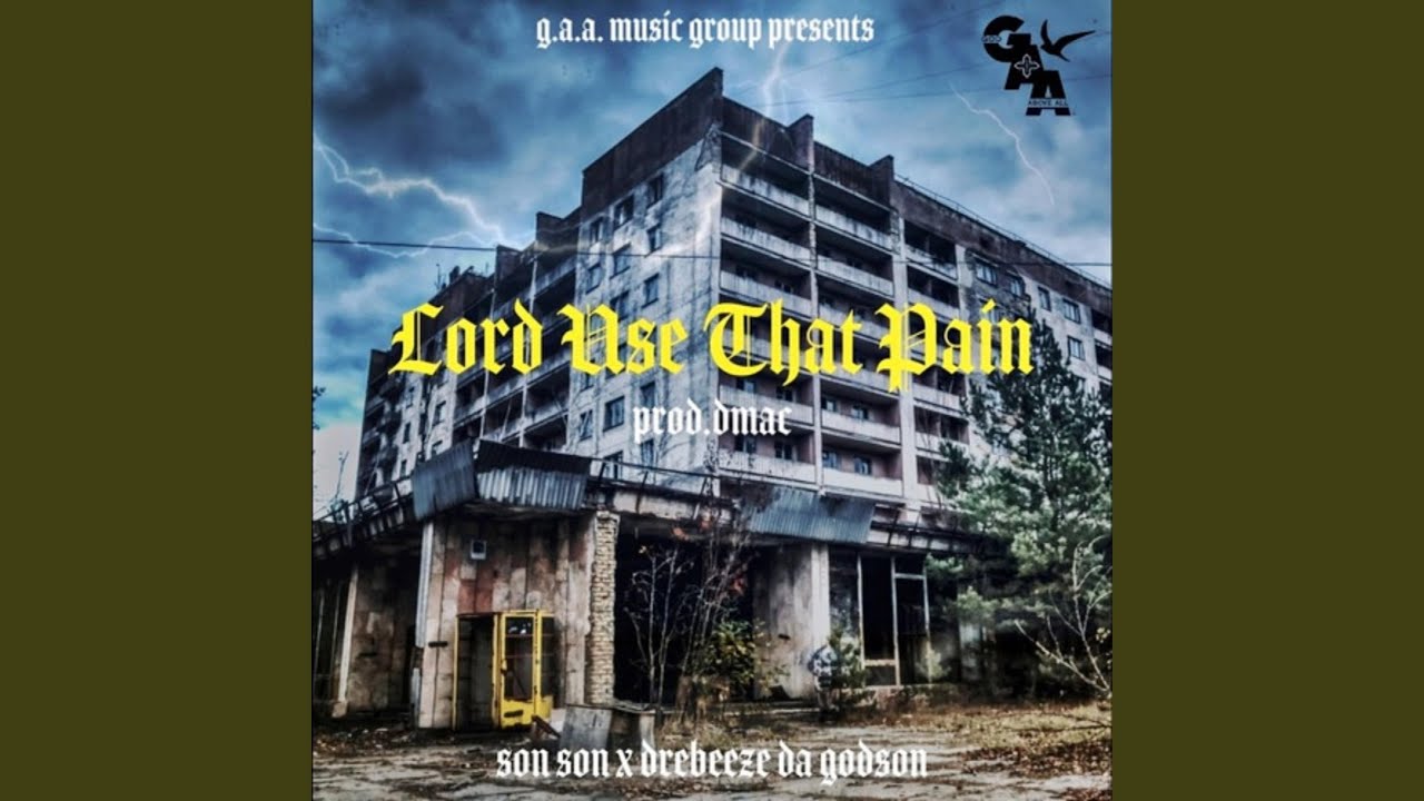 Lord Use That Pain (feat. DreBeeze Da Godson)