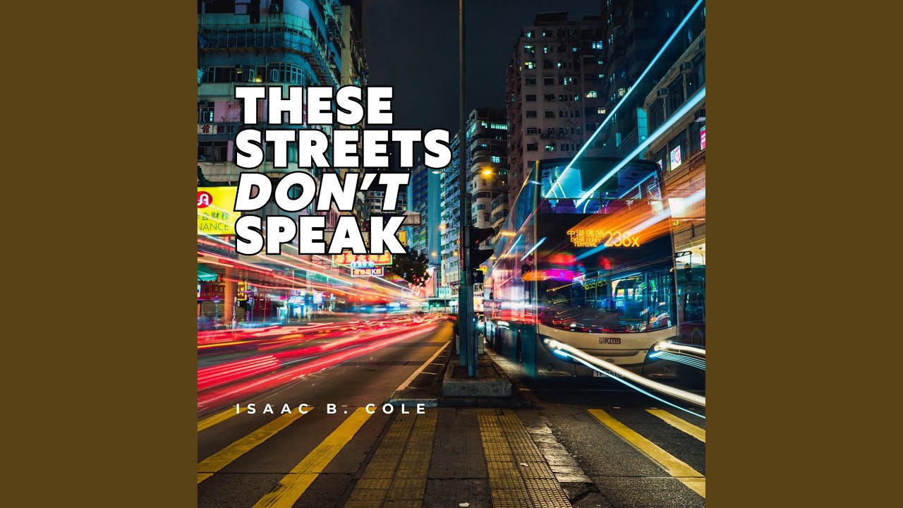 These Streets Don't Speak (feat. Isaac B. Cole)