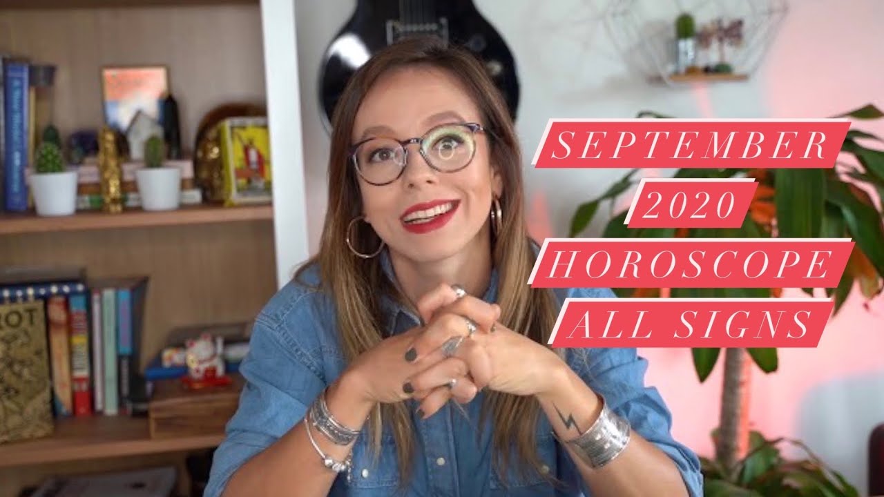 SEPTEMBER 2020 HOROSCOPE All Signs: Time to Work for Your Dream!