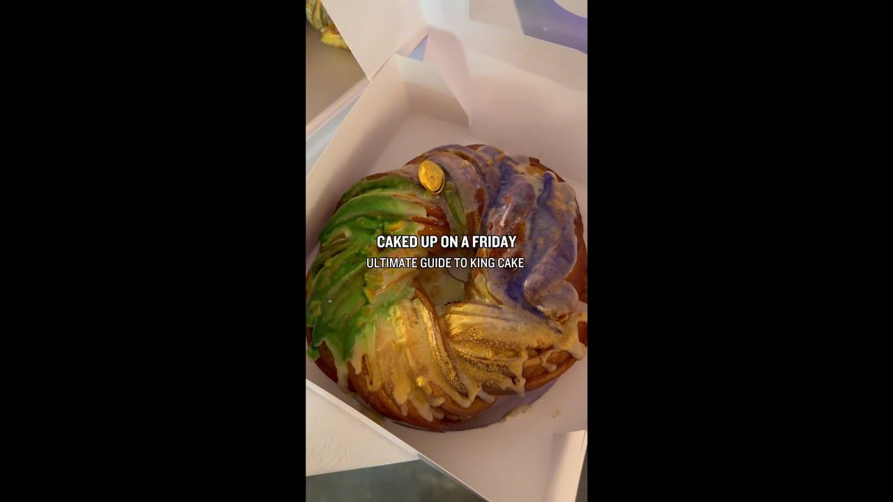 Caked Up on A Friday: Ultimate King Cake Guide 💛💚💜