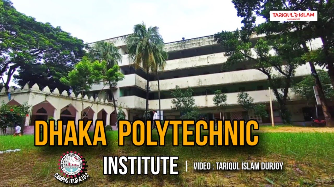 Dhaka Polytechnic Institute (DPI) Tejgaon Industrial Area 1208 Campus Tour