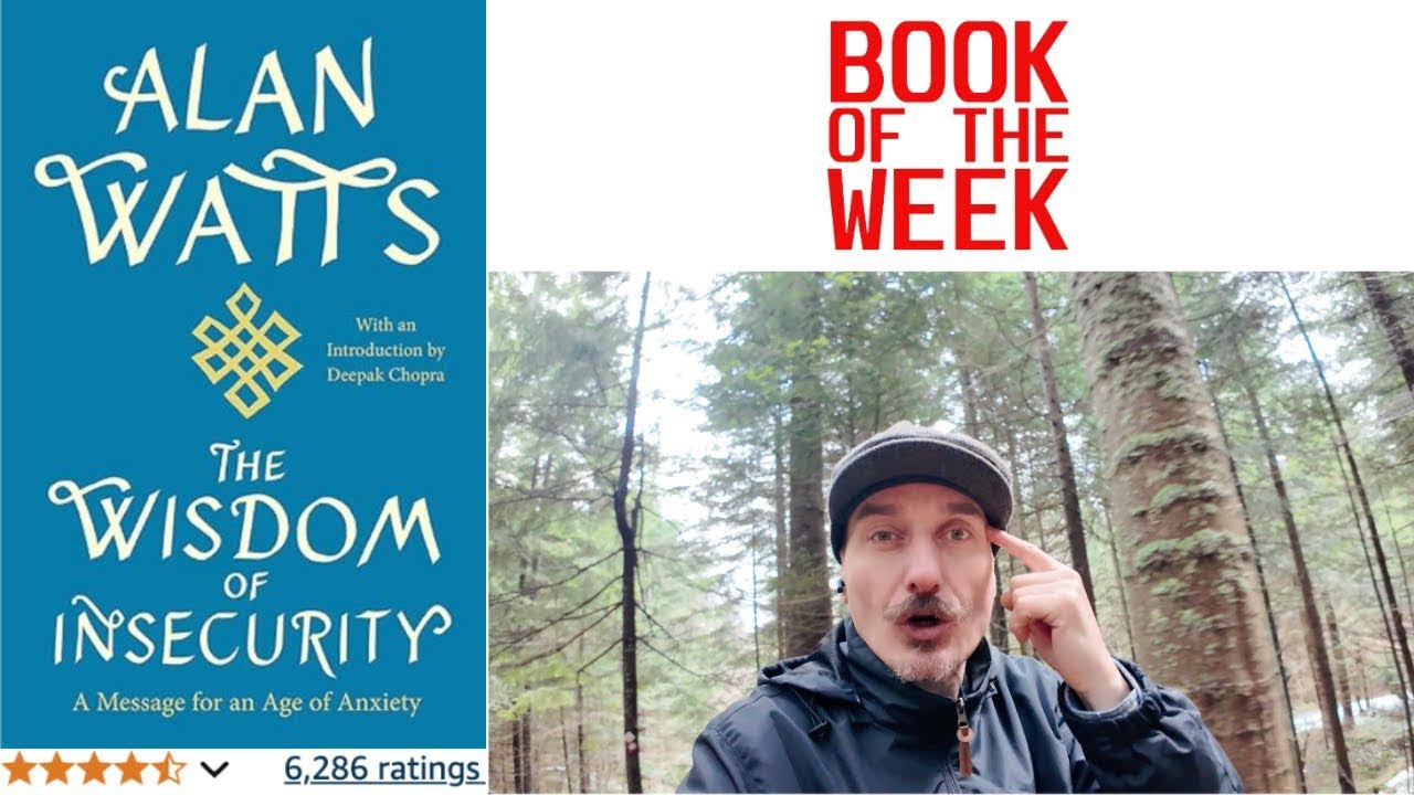 The Wisdom of Insecurity by Alan Watts Book PReview - A Message for an Age of Anxiety