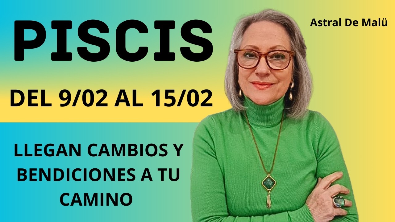 PISCIS /LLEGAN CAMBIOS Y BENDICIONES A TU CAMINO