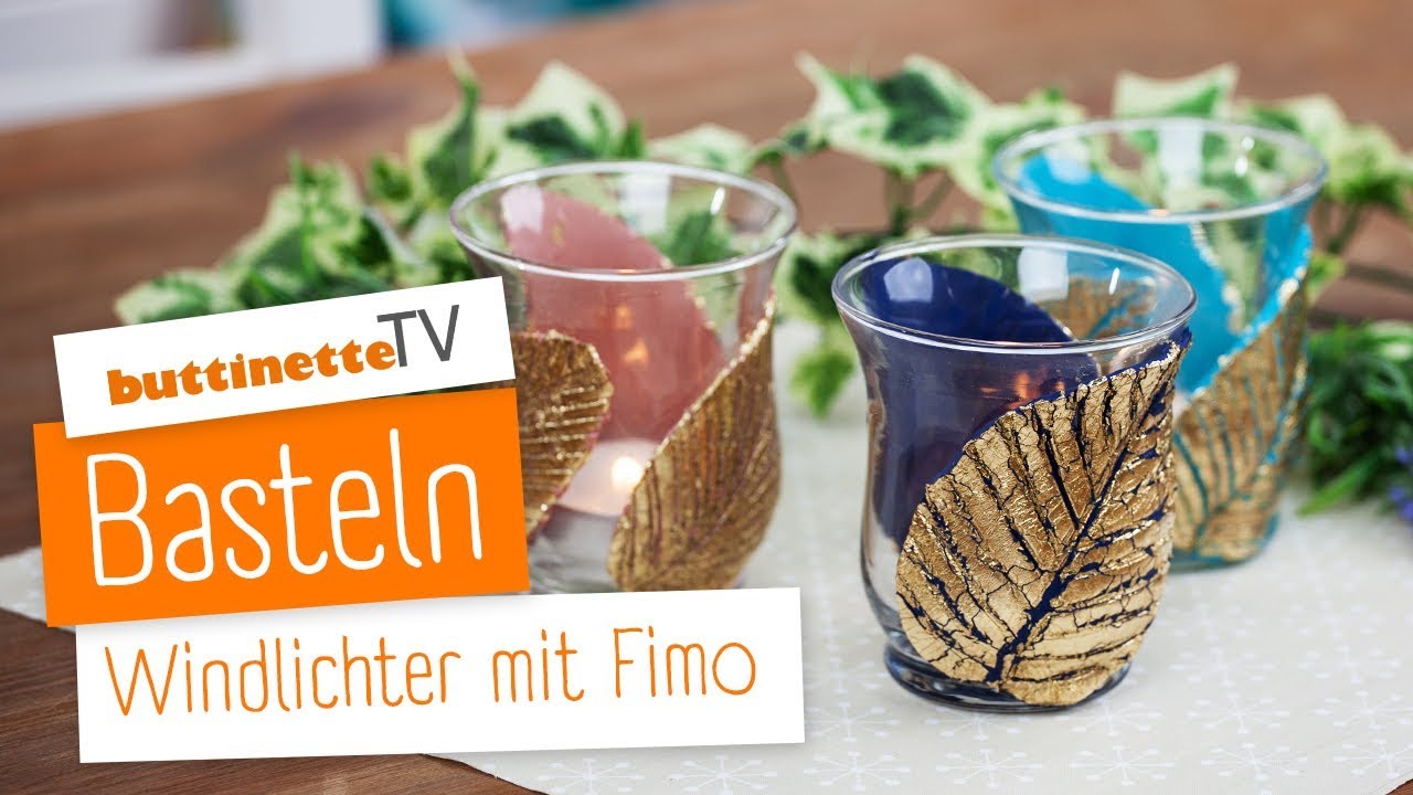 Windlicht basteln | Fimo | buttinette TV [DIY]