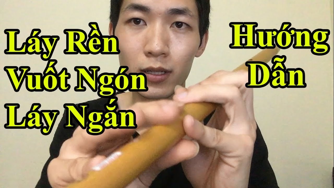 Hướng dẫn Láy Rền, Vuốt Ngón, Láy Ngắn trong Sáo Trúc Cực Kì chi tiết - Alex Tú