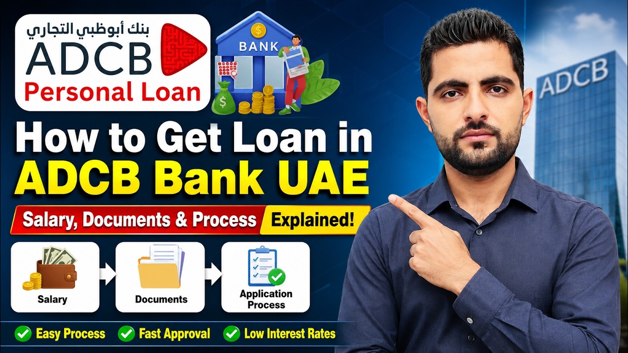 How to Get a Loan in ADCB Bank UAE | Salary, Documents, and Application Process Explained