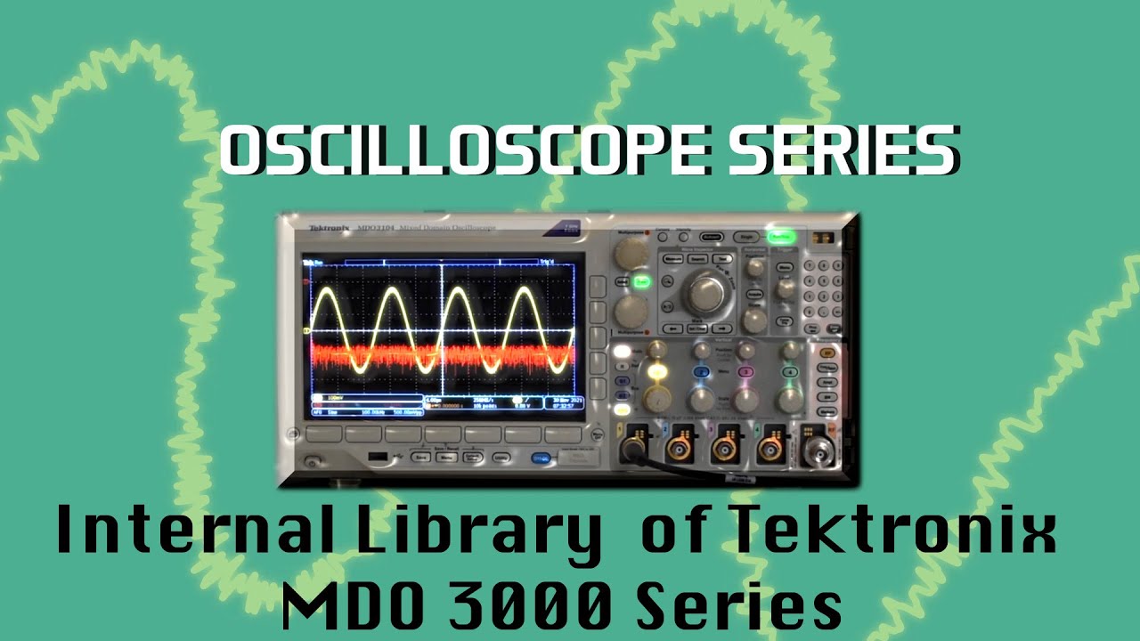 Oscilloscope 144: Internal Library of Tekronix MDO 3000 Series