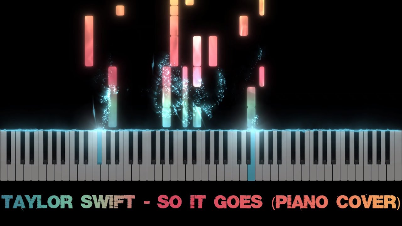 Taylor Swift - So It Goes (Piano Cover)
