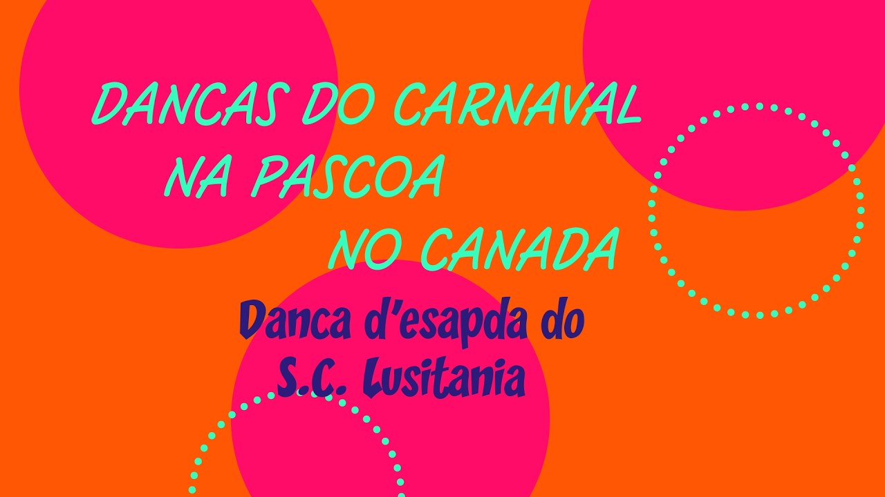 Dancas da Pascoa em Toronto, Canada :Danca de Espada do Clubo Lusitania