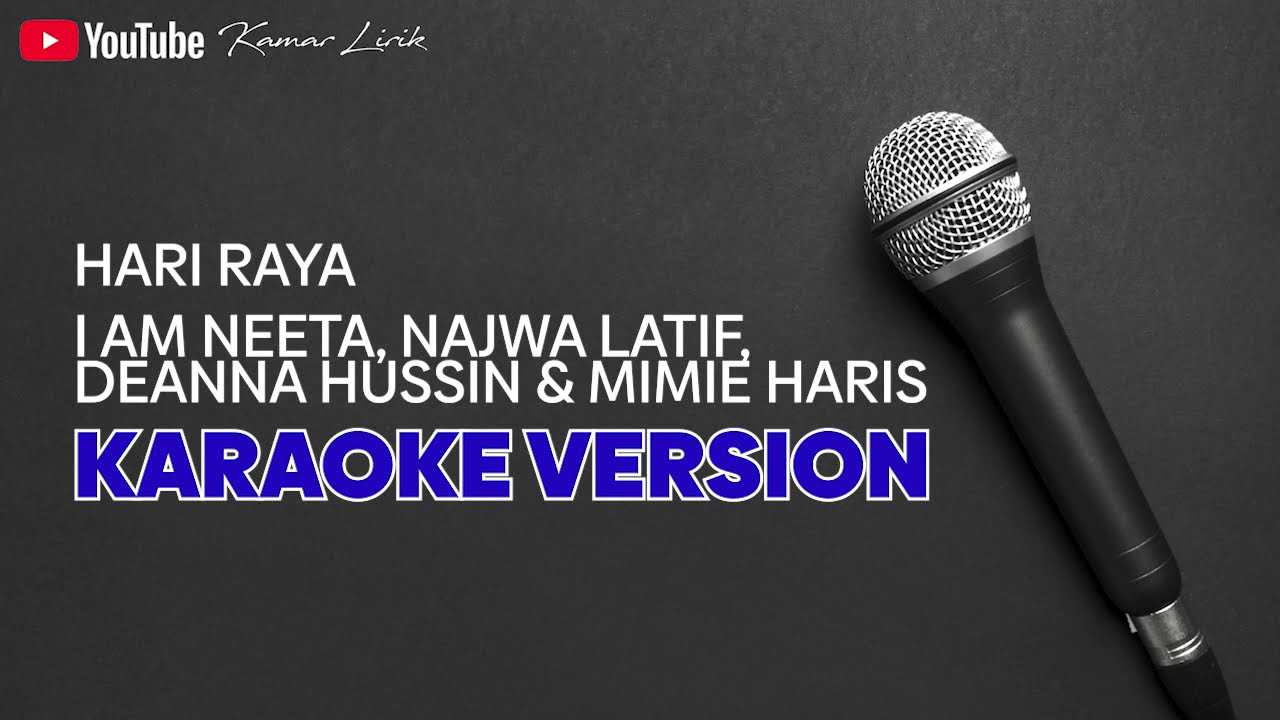 IamNeeta,Najwa Latif,Deanna Hussin&Mimie Haris - Hari Raya | Tanpa Vokal | Minus One | Karoake Raya
