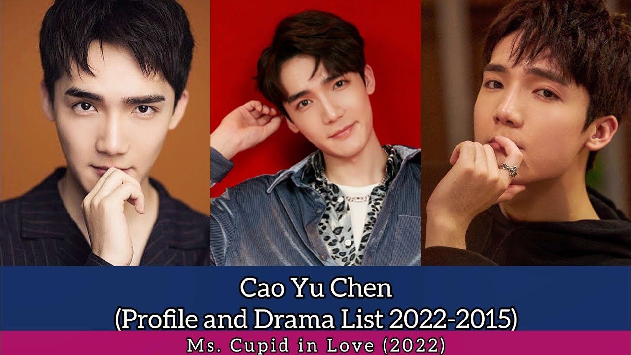 Cao Yu Chen 曹煜辰 (Profile and Drama List 2022-2015) Ms. Cupid in Love (2022)