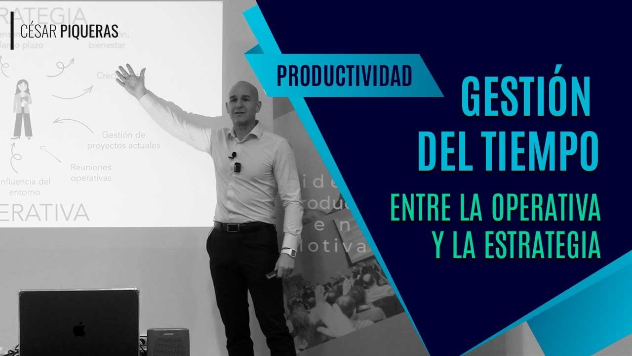 Gestión del tiempo: Entre la operativa y la estrategia | Productividad | César Piqueras