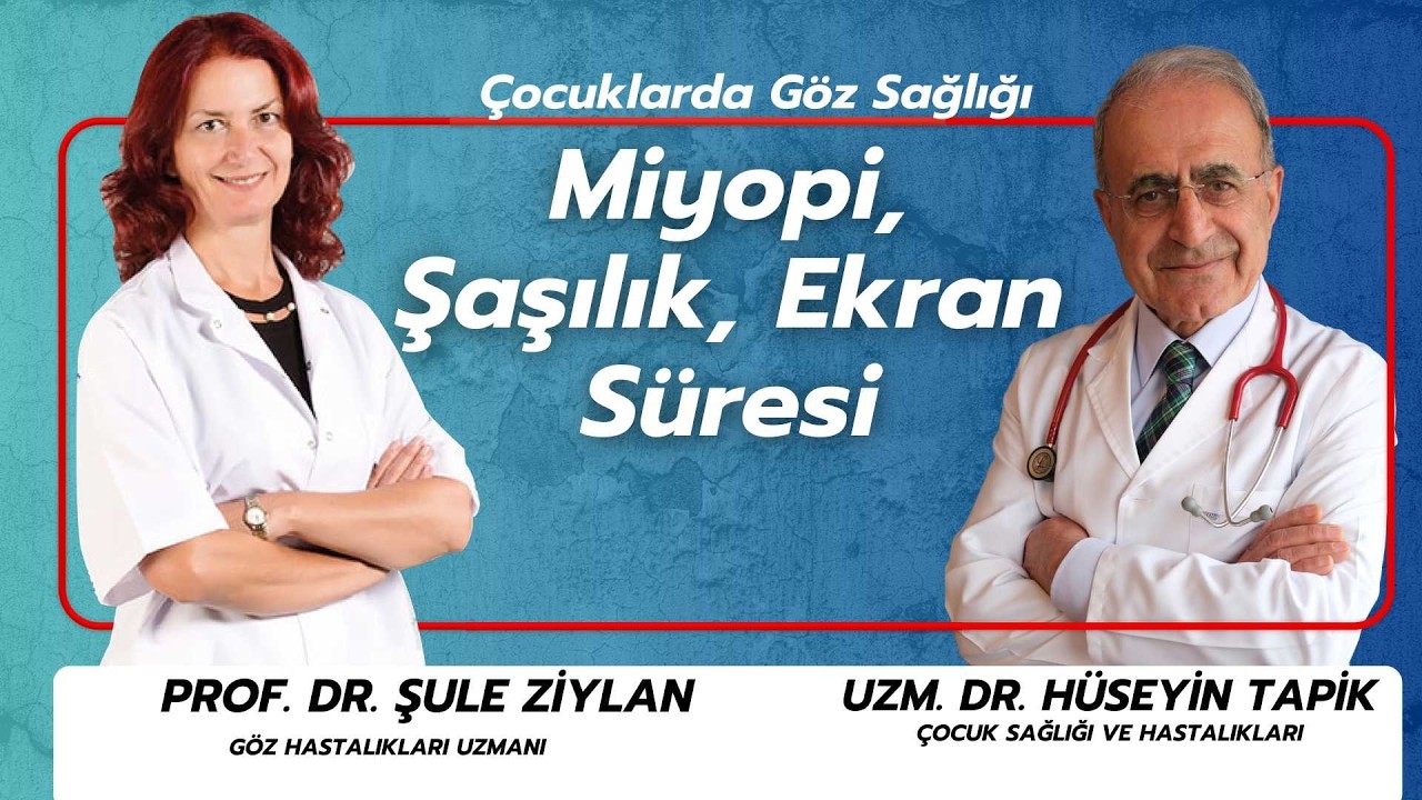 Göz Hastalıkları Hakkında Merak Edilen Sorular  Prof. Dr. Şule Ziylan - Uzm. Dr. Hüseyin Tapik