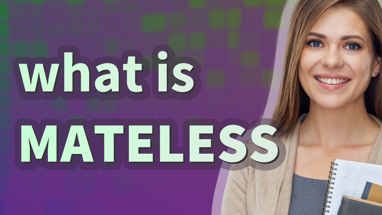 Mateless | meaning of Mateless