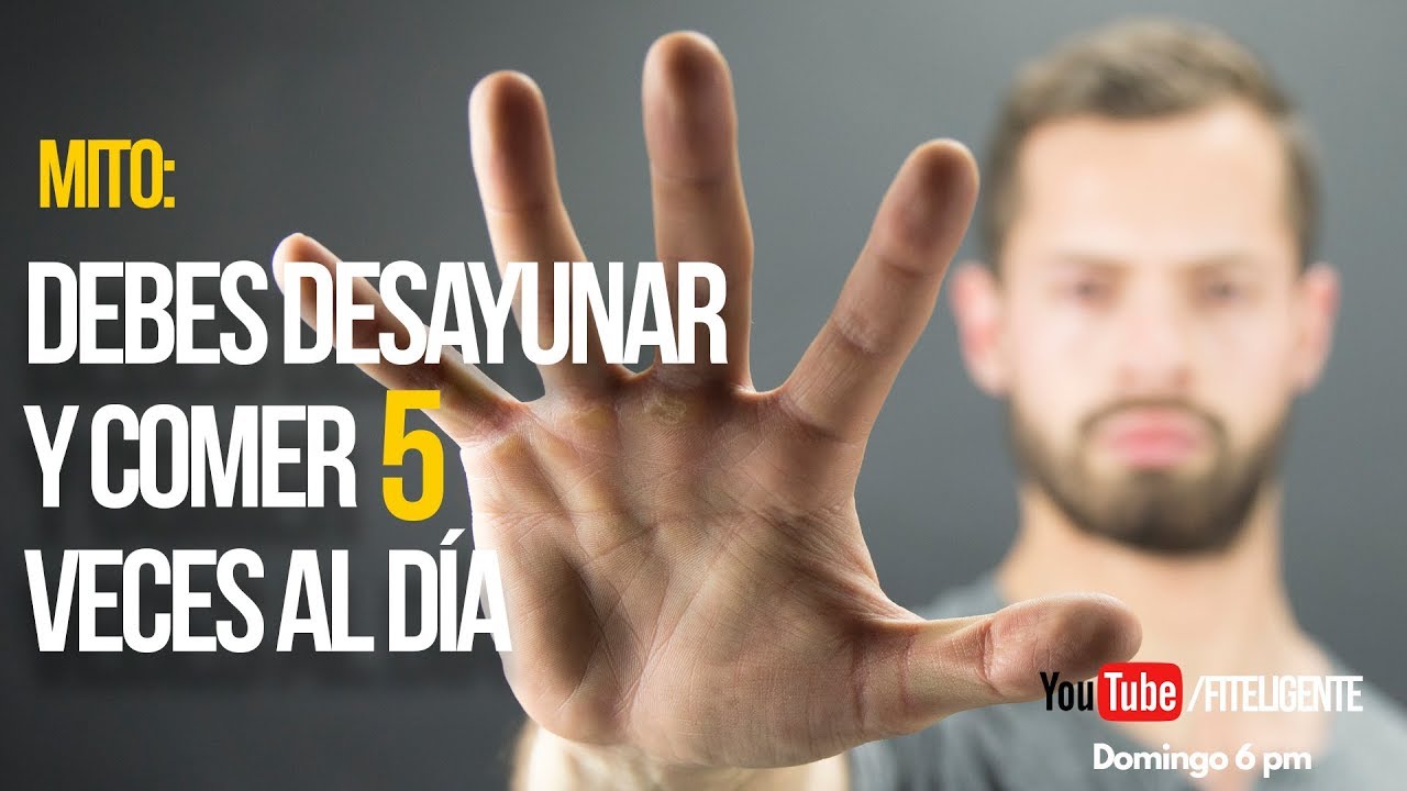 MITO: DEBES DESAYUNAR Y COMER 5 VECES AL DÍA
