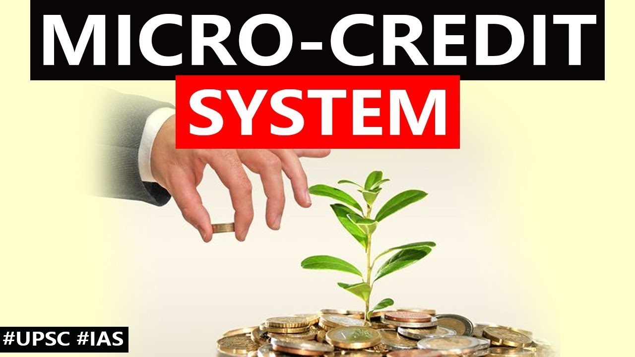 Microcredit System explained, Success and limitation of Microcredit, Current Affairs 2019 #UPSC #IAS