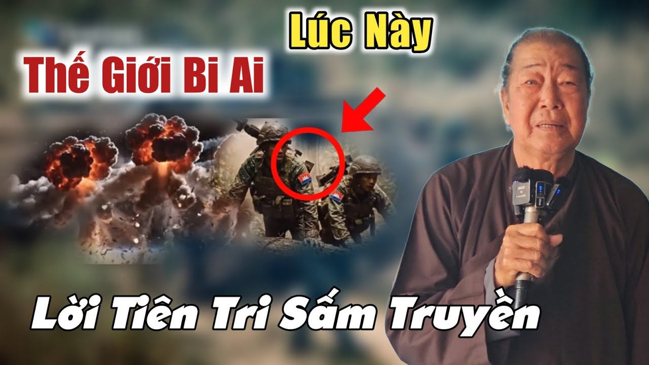 Lời Tiên Tri rùng mình sấm truyền tiên báo lúc này bi ai ông 10 lon nói điều này