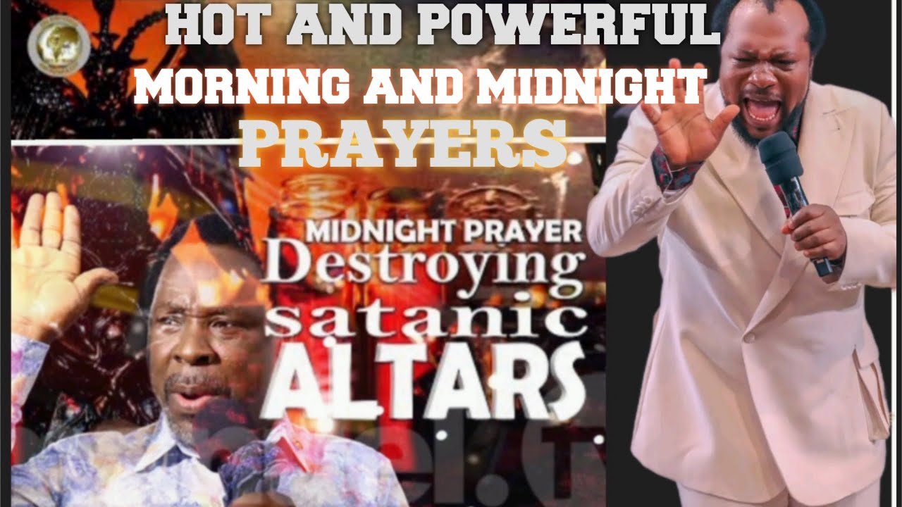 HOT MORNING AND MIDNIGHT PRAYERS AGAINST SATANIC ALTARS WITH PROPHET TB JOSHUA AND HIS SON JOHN CHI