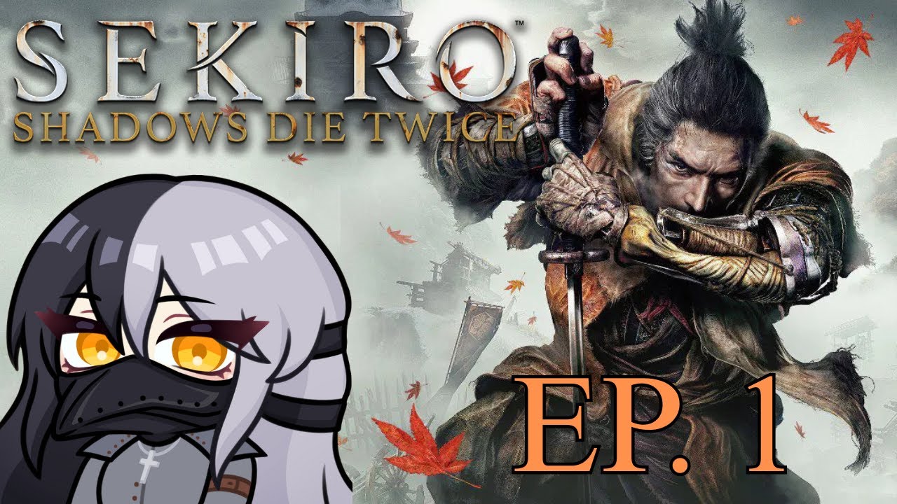 I will be dying once | Sekiro Shadows die Twice | EP: 1