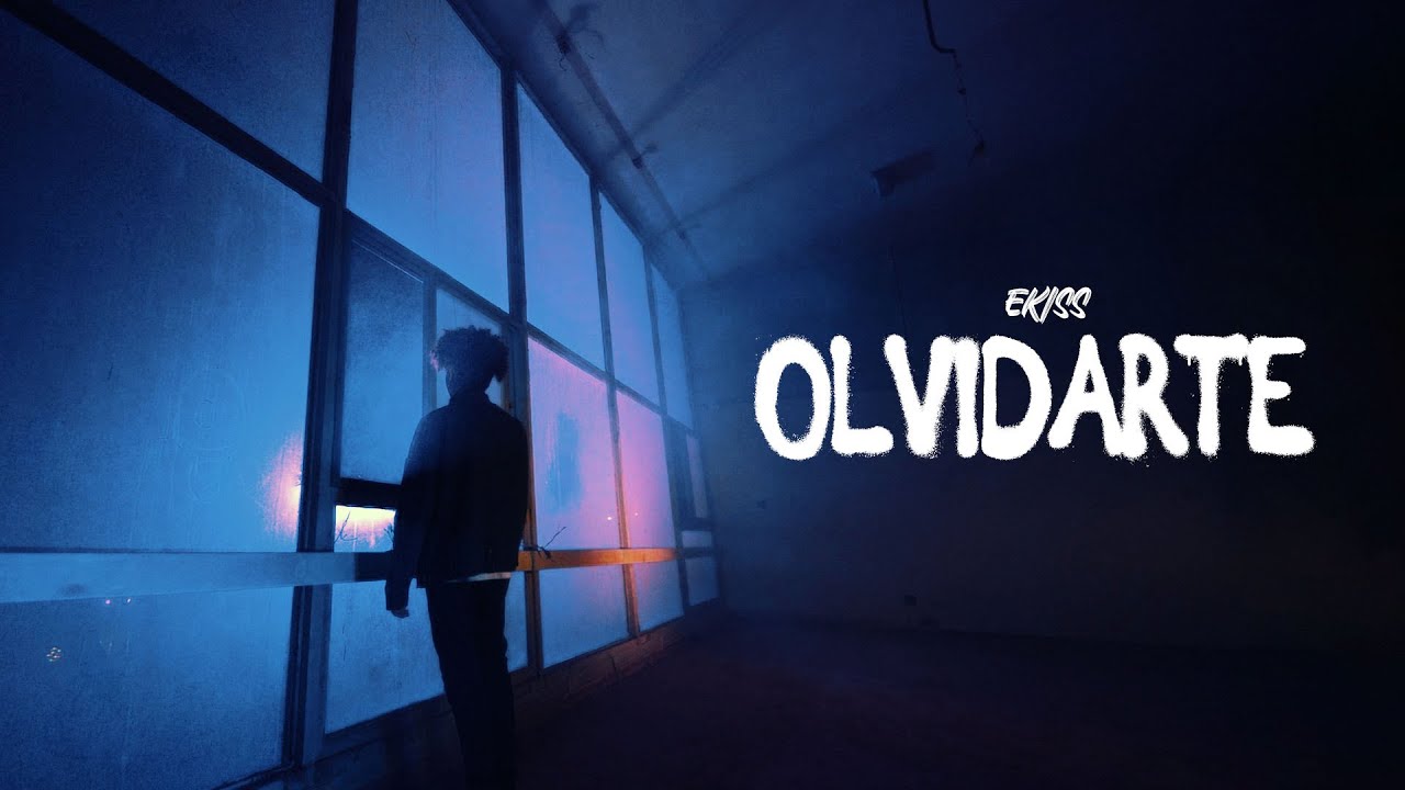 Ekiss - Olvidarte (Videoclip Oficial)