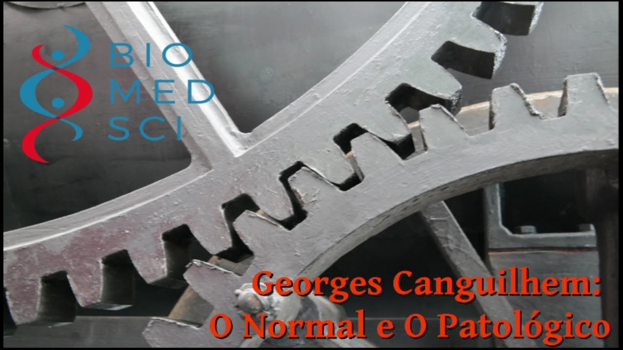 Georges Canguilhem: O Normal e O Patológico