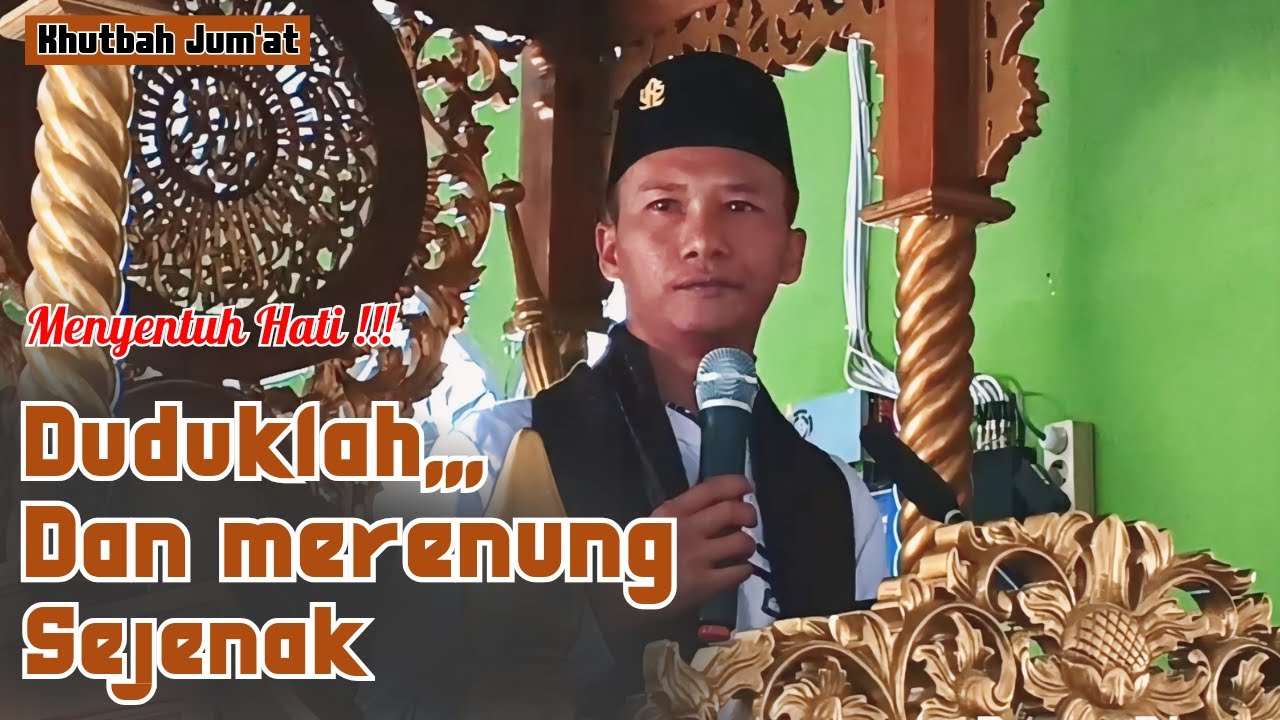 MENYENTUH HATI !!! DUDUKLAH DAN MERENUNG SEJENAK || KHUTBAH JUM'AT USTADZ RANDY SAPUTRA