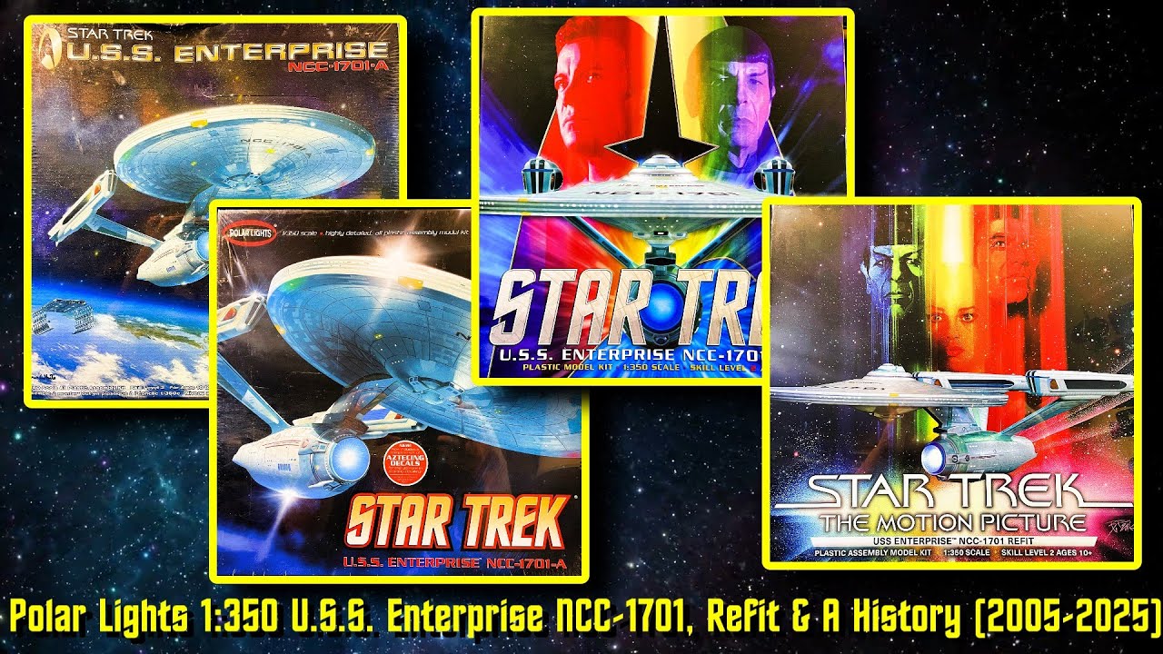Polar Lights STAR TREK 1:350 Scale U.S.S. Enterprise NCC-1701 Refit & A Model Kits (2005 - 2024)