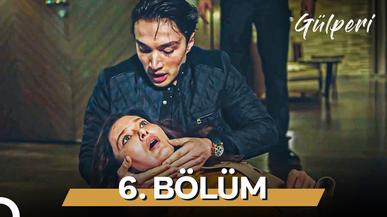 Gülperi | 6. Bölüm