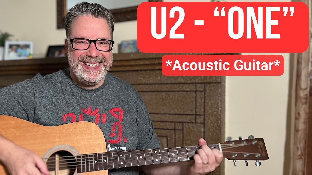 How to Play “One” by U2 – Easy Acoustic Version That Sounds Like the Record