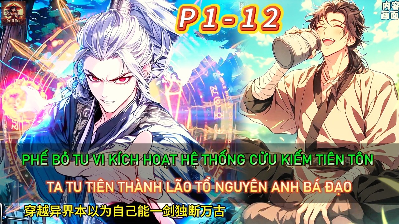 Phế bỏ tu vi kích hoạt hệ thống Cửu Kiếm Tiên Tôn - Ta tu tiên thành Lão Tổ Nguyên Anh bá đạo |1-12