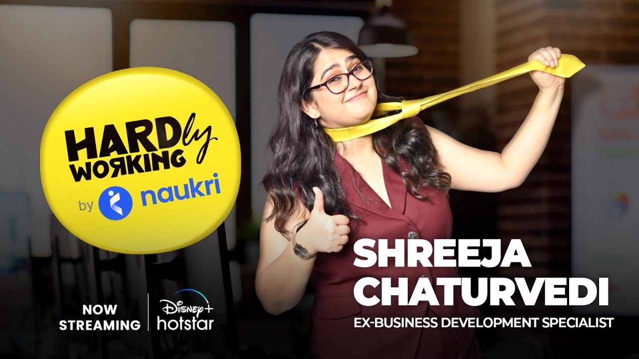 Hardly Working By Naukri & DisneyPlus Hotstar | Shreeja Chaturvedi | Corporate Comedy