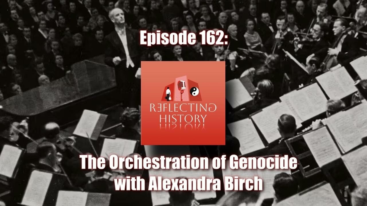 Episode 162: The Orchestration of Genocide with Alexandra Birch