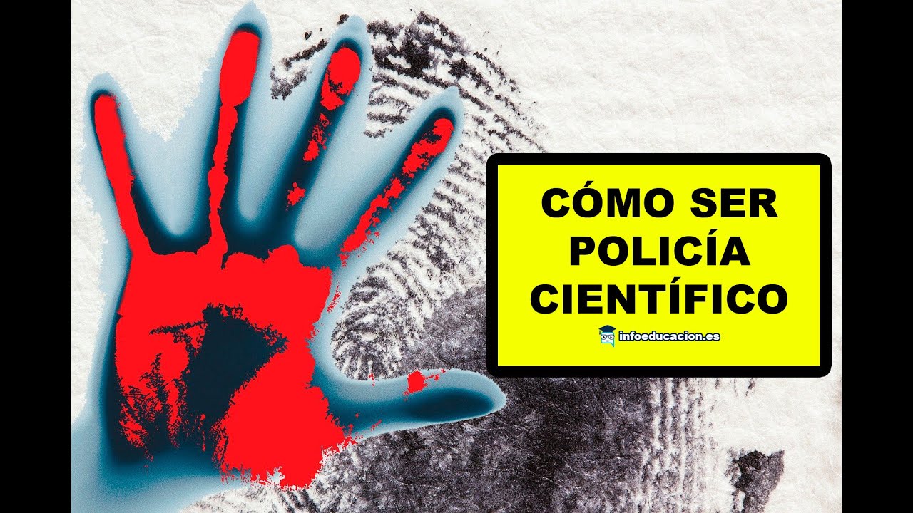 ☝ Cómo ser policía científica en España y cuánto ganan