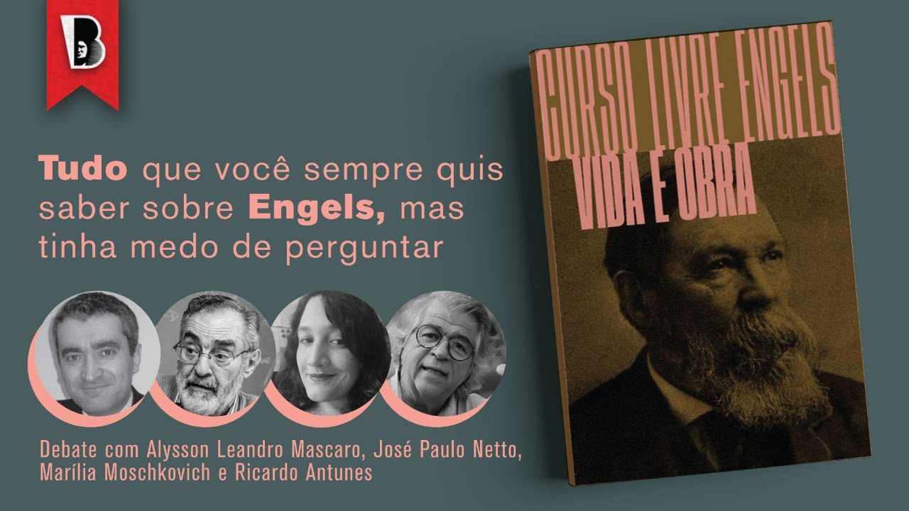 Tudo sobre Engels | Alysson Mascaro, José Paulo Netto, Ricardo Antunes e Marília Moschkovich
