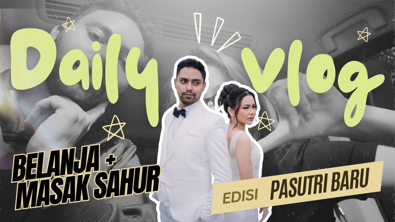 PASUTRI Baru Belanja Dan Masak Sahur Bareng | Daily Vlog Aladull Dan Lady Rara