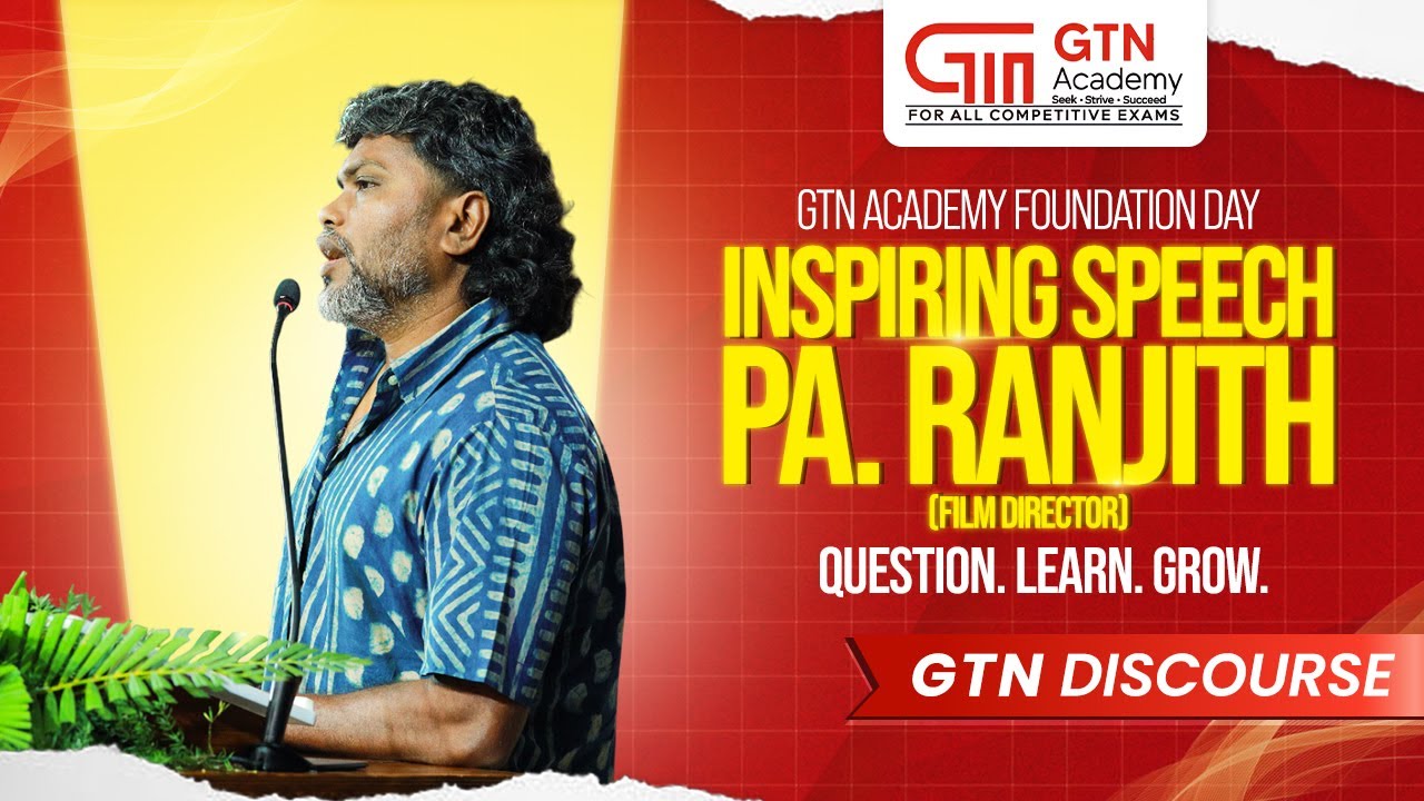 Inspiring Talk by Director Pa. Ranjith on Real Life Experiences & Future Growth| GTN Foundation Day
