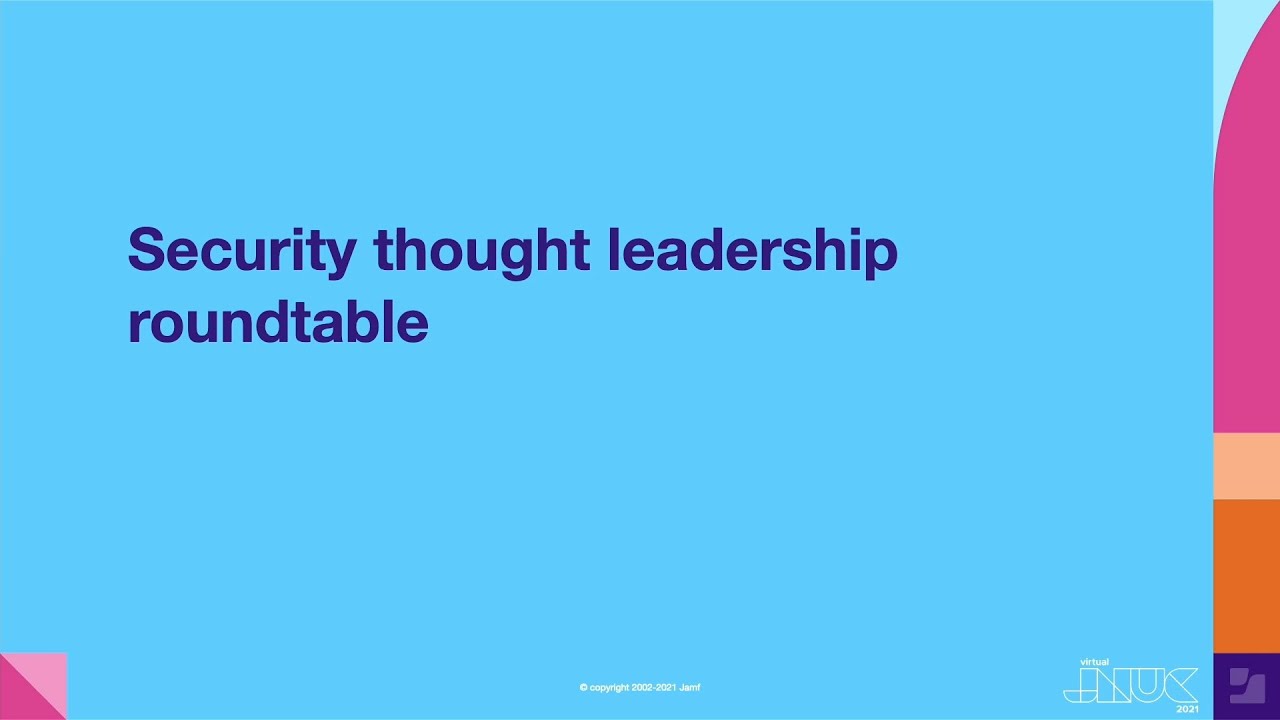 Security thought leadership roundtable | JNUC 2021