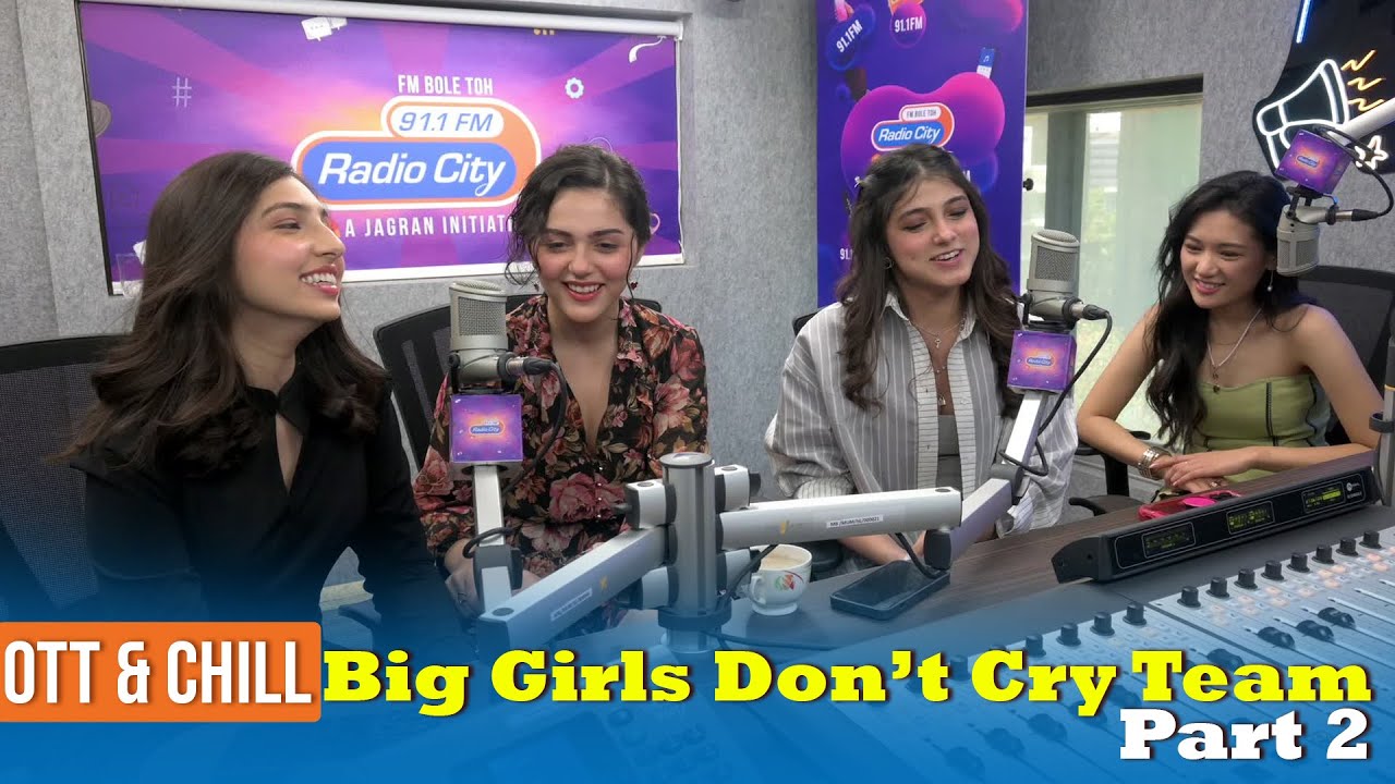 OTT and Chill With Big Girls Dont Cry Team | Exclusive Interview with RJ Karan Part 2