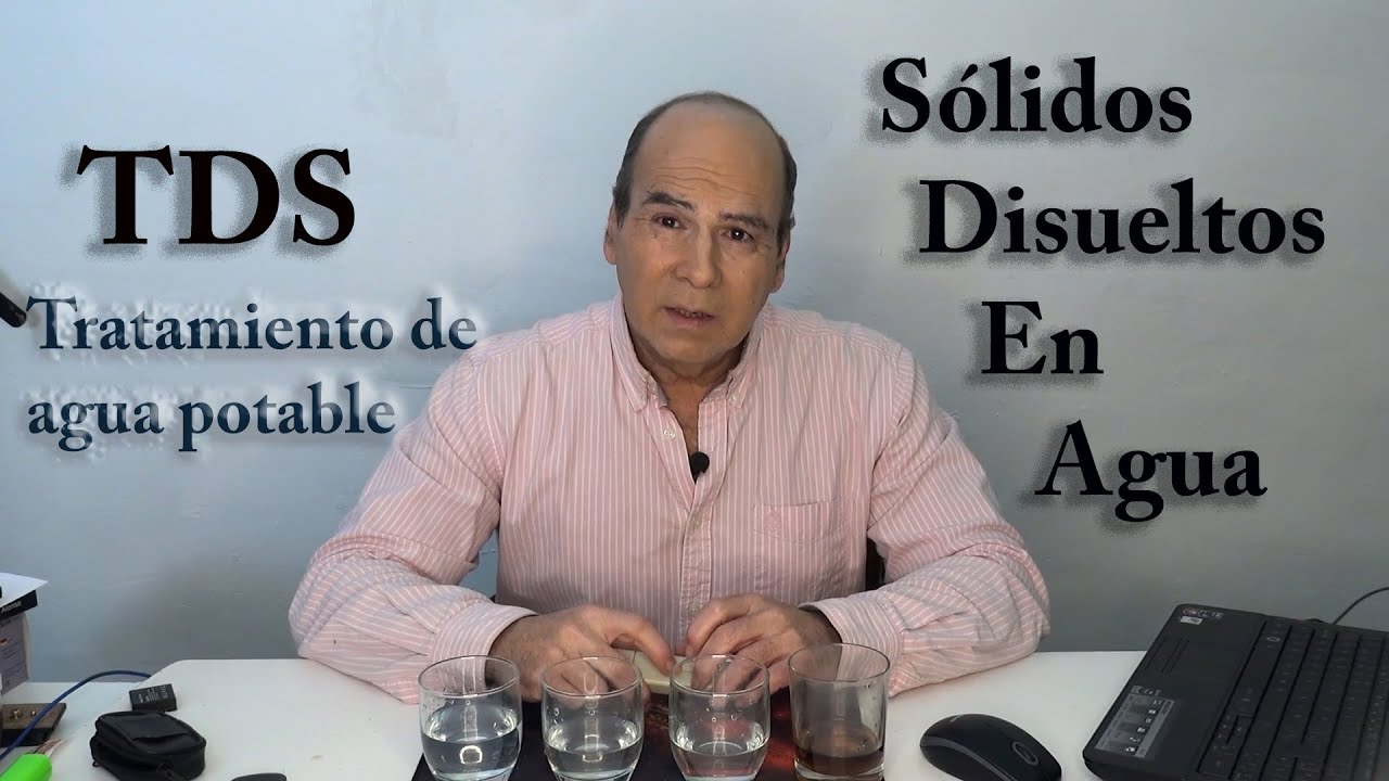 Calidad del agua TDS, solidos disueltos en agua. Valores del agua potable para el TDS
