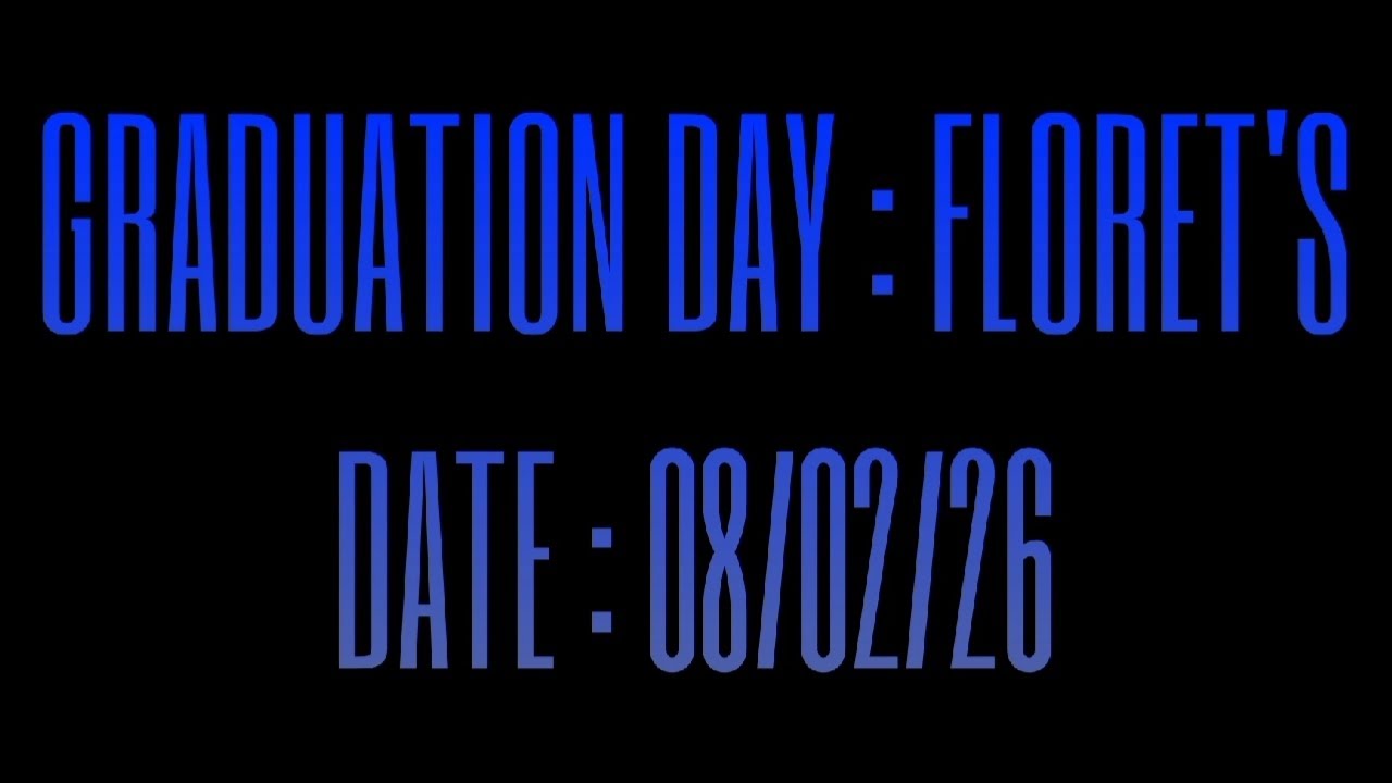 GRADUATION DAY : FLORET'S                                                  