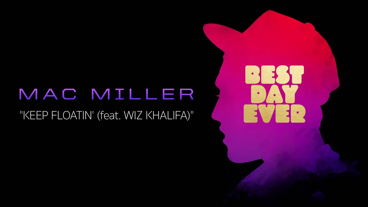 Mac Miller - Keep Floatin' (feat. Wiz Khalifa) (Official Audio)