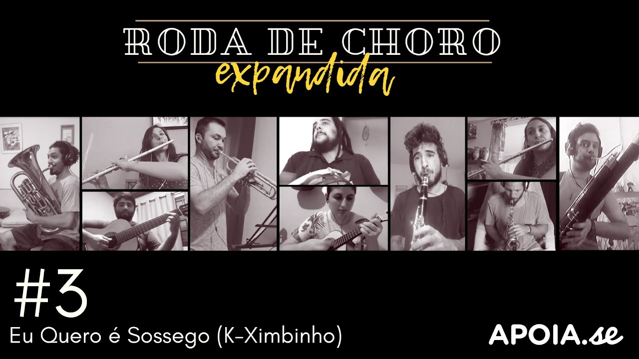 Roda de Choro Expandida #3 - Eu Quero é Sossego (K-Ximbinho)