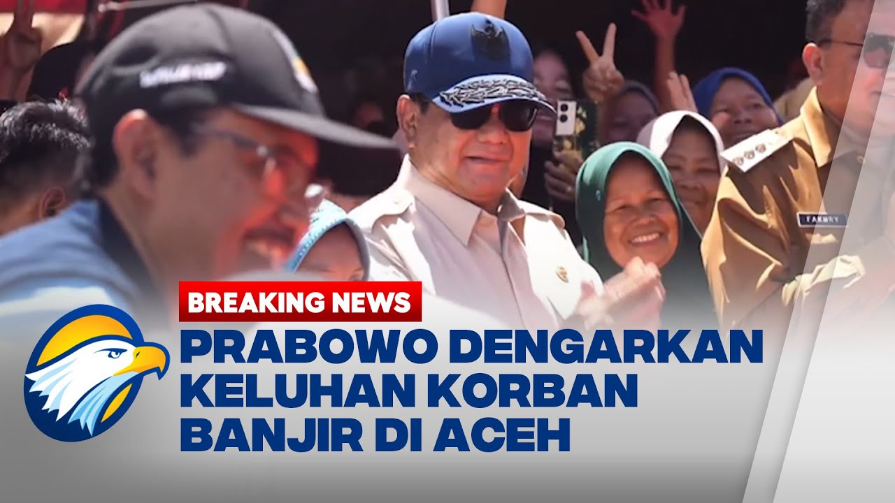 BREAKING NEWS [FULL] - PRESIDEN PRABOWO KUNJUNGI KORBAN BANJIR DI ACEH TENGGARA