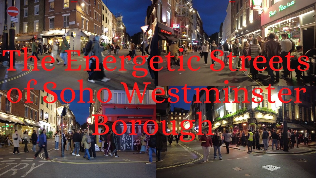 The Energetic Streets of Soho Westminster Borough