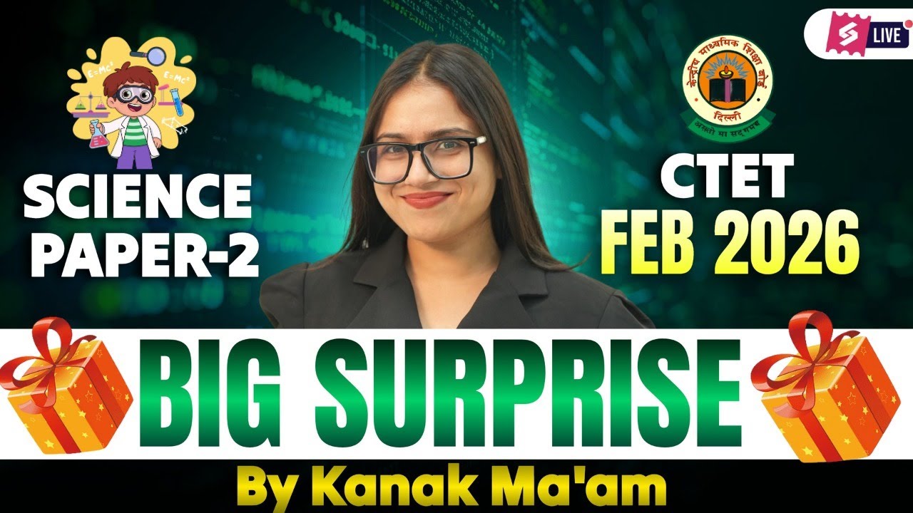 CTET 2026 | CTET SCIENCE PAPER 2 | CTET BIG SURPRISE BY KANAK Mam