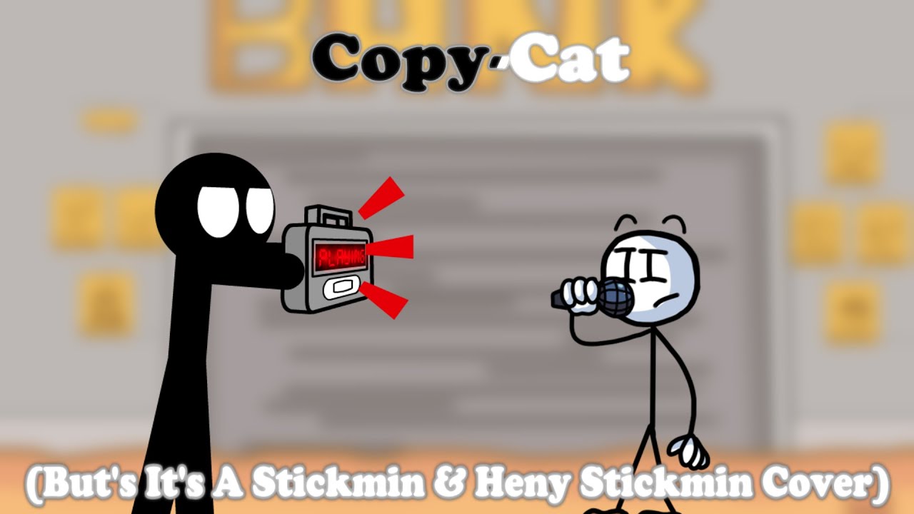 The Black & White Duo. ( Copy-Cat but it's A Stickman & Henry Stickmin Cover)