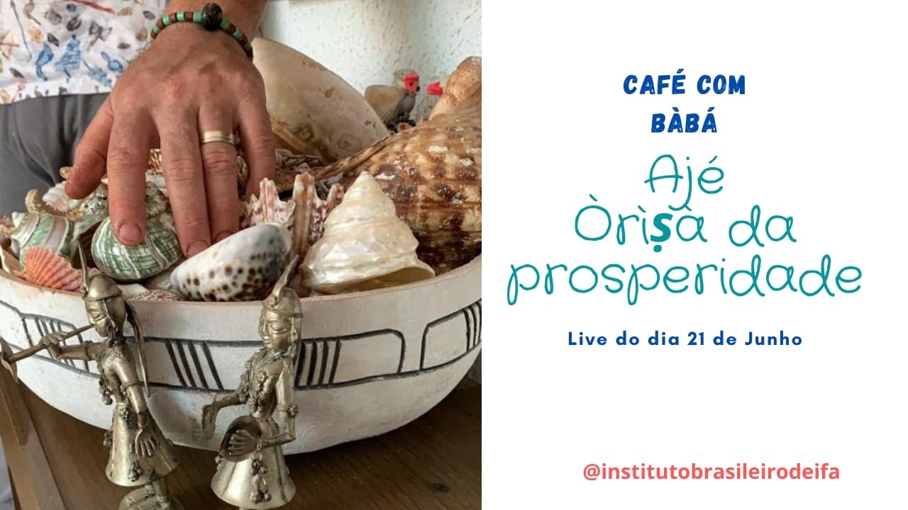 Café com Bàbá - Tema: Aje (Live exibida em 21/06/2021)